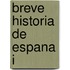 Breve Historia De Espana I