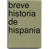 Breve Historia De Hispania by Jorge Pisa Sanchez