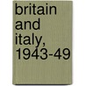 Britain And Italy, 1943-49 by Moshe Gat