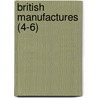 British Manufactures (4-6) by George Dodd