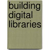 Building Digital Libraries door Terry Reese