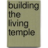 Building The Living Temple door Edward Pittman