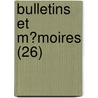 Bulletins Et M?Moires (26) door Soci?t? De Chirurgie De Paris