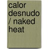 Calor desnudo / Naked Heat by Richard Castle