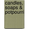Candles, Soaps & Potpourri by Meredith Corporation