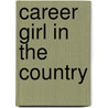 Career Girl In The Country door Fiona Lowe