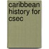 Caribbean History For Csec