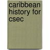 Caribbean History For Csec door Kevin Baldeosingh