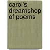 Carol's Dreamshop Of Poems by Carol Ann Osborne