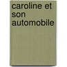 Caroline Et Son Automobile door Pierre Probst