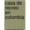 Casa De Recreo En Colombia door Antonio Castaneda Buraglia
