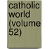 Catholic World (Volume 52)