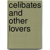 Celibates And Other Lovers door Walter Keady