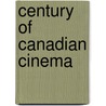 Century of Canadian Cinema by Gerald Pratley