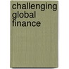 Challenging Global Finance door Elizabeth Friesen