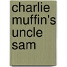 Charlie Muffin's Uncle Sam by Brian Freemantle