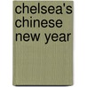 Chelsea's Chinese New Year by Lisa Bullard