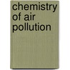 Chemistry Of Air Pollution by Karl Westberg