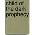 Child Of The Dark Prophecy