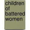 Children Of Battered Women by Susan Kaye Wilson