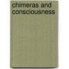 Chimeras And Consciousness door Lynn Margullis