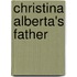 Christina Alberta's Father