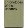 Chronotopes Of The Uncanny door Petra Eckhard