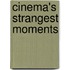 Cinema's Strangest Moments