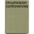 Circumcision Controversies