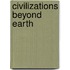 Civilizations Beyond Earth