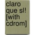 Claro Que Sl! [with Cdrom]
