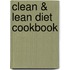 Clean & Lean Diet Cookbook