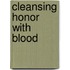 Cleansing Honor With Blood