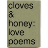 Cloves & Honey: Love Poems door Athena Kildegaard