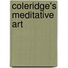 Coleridge's Meditative Art door Reeve Parker