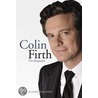 Colin Firth: The Biography door Alison Maloney