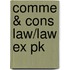 Comme & Cons Law/Law Ex Pk