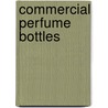Commercial Perfume Bottles door Jacquelyne Jones-North