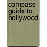 Compass Guide To Hollywood by Gill Reavill