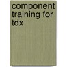 Component Training For Tdx by Ed Presnall
