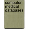 Computer Medical Databases door Morris F. Collen