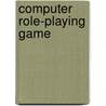 Computer Role-Playing Game door Frederic P. Miller