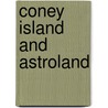 Coney Island and Astroland by Charles Denson
