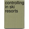 Controlling In Ski Resorts by Daniel Effenberger