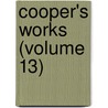 Cooper's Works (Volume 13) door James Fennimore Cooper