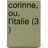Corinne, Ou, L'Italie (3 ) door Staël