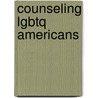 Counseling Lgbtq Americans door Ii Dennis A. Frank