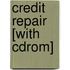 Credit Repair [With Cdrom]