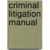 Criminal Litigation Manual door Elizabeth Beckerlegge
