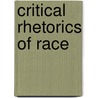 Critical Rhetorics Of Race by Michael Lacy